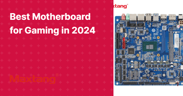 Best Motherboard for Gaming in 2024